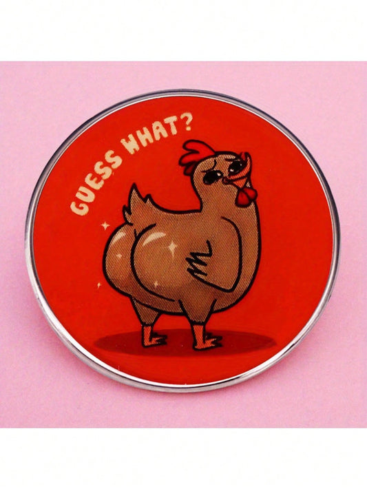 Funny Cartoon  What Chicken Ass Brooch, Metal Alloy Badge Accessory