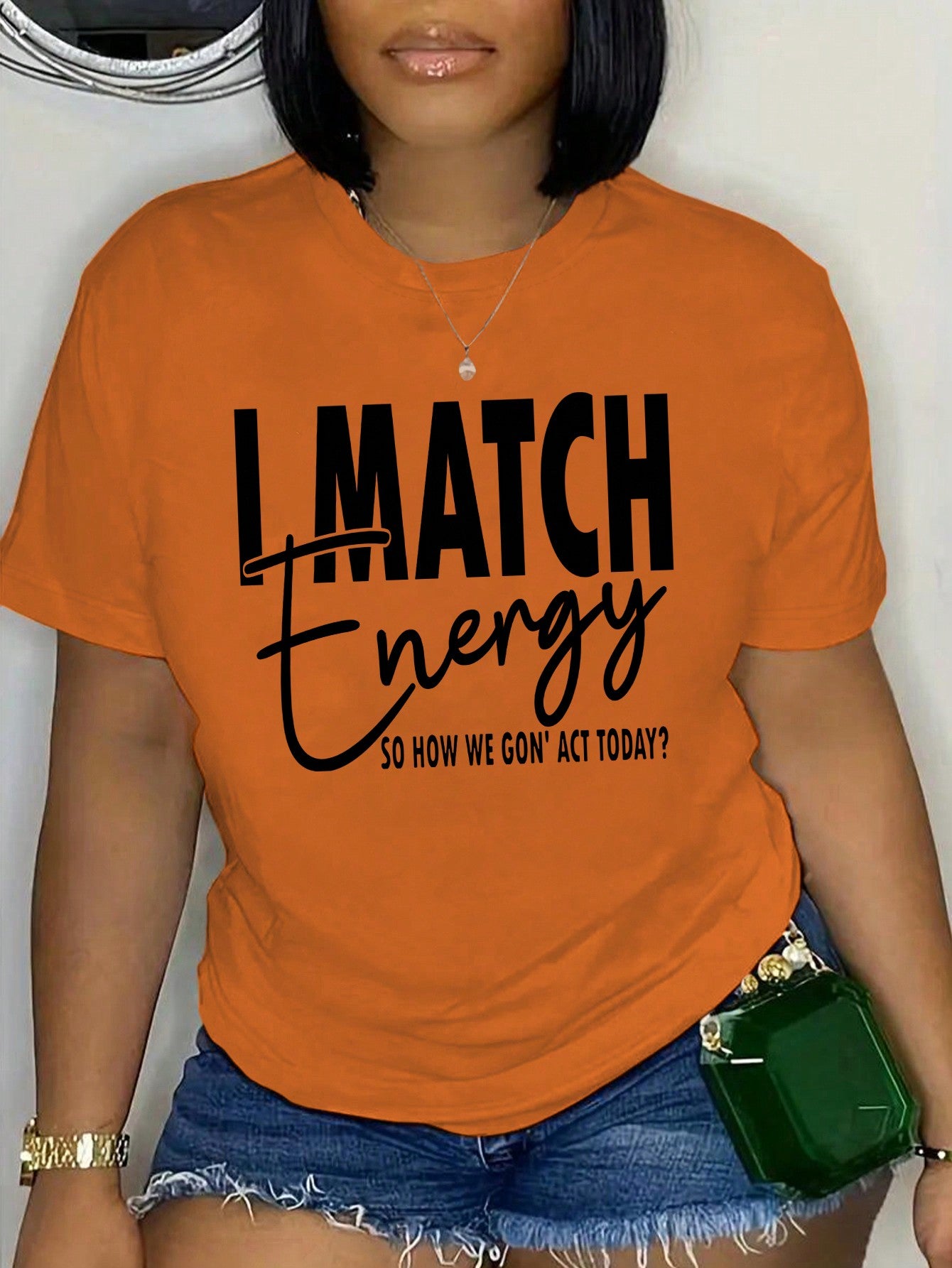 Plus Size Casual Round-Neck T-Shirt With Slogan Print, I MATCH Energy SO HOW WE GON' ACT TODAY