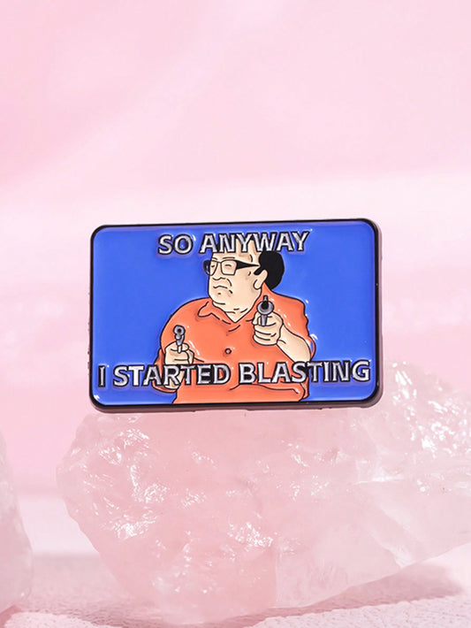 1pc So Anyway, I Started Blasting Enamel Pins Custom Frank Reynolds Brooches Lapel Badges Funny Jewelry Gift For Friends