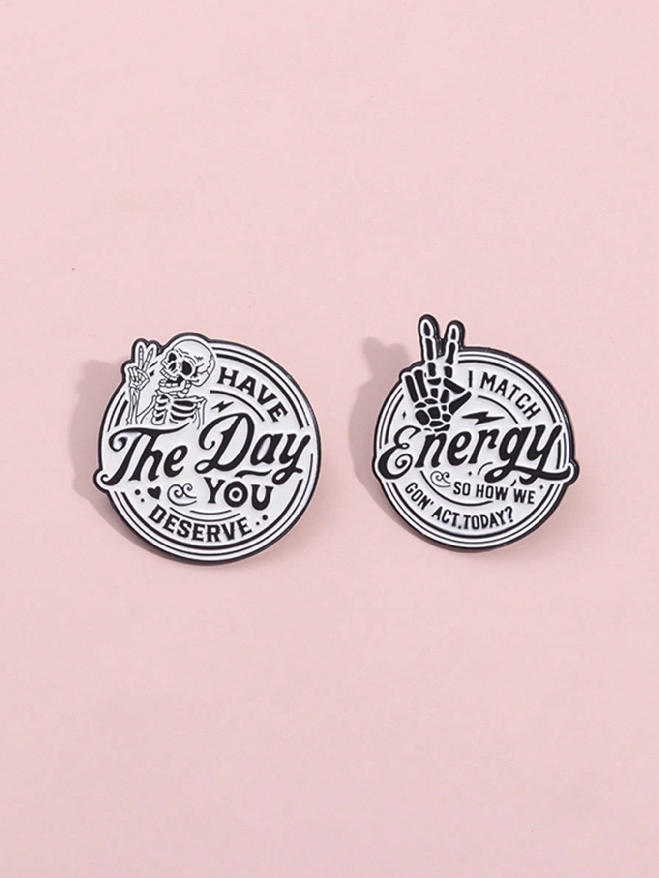 2pcs Have The Day You Deserve Enamel Pin I Match Energy So How We Gon Skeleton Brooches Lapel Backpack Badge Jewelry Gift For Friends