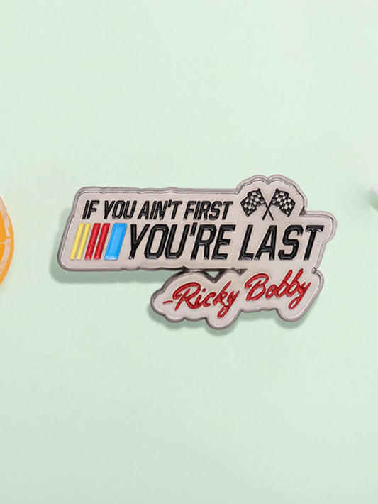 1pc Ricky Bobby If You Ain't First You're Last Enamel Pin Flag Metal Brooch Lapel Backpack Clothing Badge Jewelry Gifts For Friends