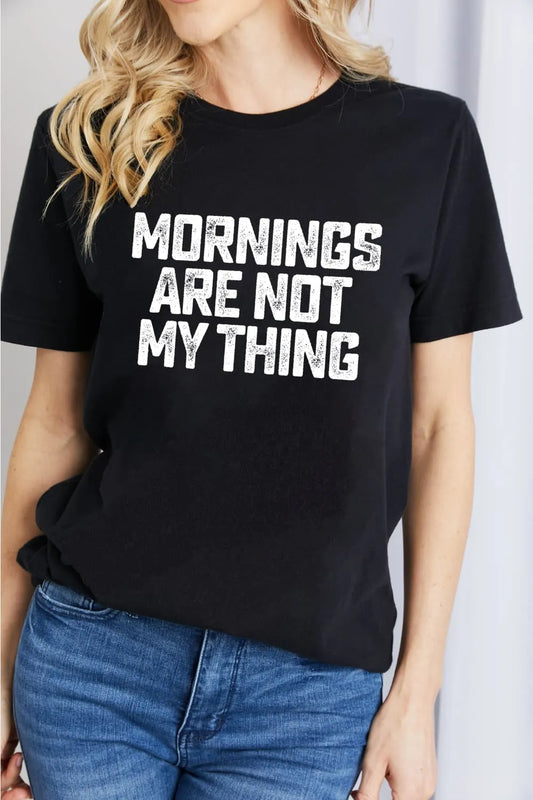 Simply Love Simply Love Full Size MORNINGS ARE NOT MY THING Graphic Cotton T-Shirt